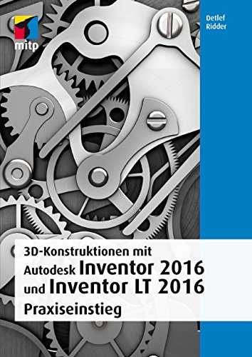 Download 3D-Konstruktionen mit Autodesk Inventor 2016 und Inventor LT 2016 (mitp Grafik)