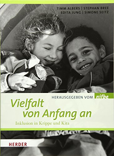 Download Vielfalt von Anfang an: Inklusion in Krippe und Kita Download Vielfalt von Anfang an: Inklusion in Krippe und Kita