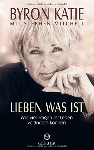 Download Lieben was ist. Wie vier Fragen Ihr Leben verändern können Download Lieben was ist. Wie vier Fragen Ihr Leben verändern können