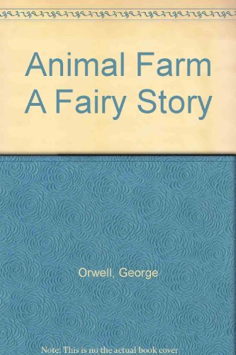 Animal Farm A Fairy Story
