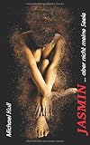 Cover zum Buch Jasmin: ... Aber nicht meine Seele