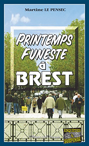 Printemps funeste à Brest: Un polar breton au suspense saisissant francais Printemps funeste à Brest: Un polar breton au suspense saisissant francais