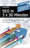 SEO in 3 x 30 Minuten: Crashkurs Suchmaschinenoptimierung für Online-Texter, Redakteure, Blogger, Grafiker und Papiertiger by Martin Kersting