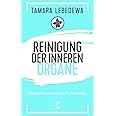 Reinigung der inneren Organe: Entschlacken und entgiften Sie Ihren ...