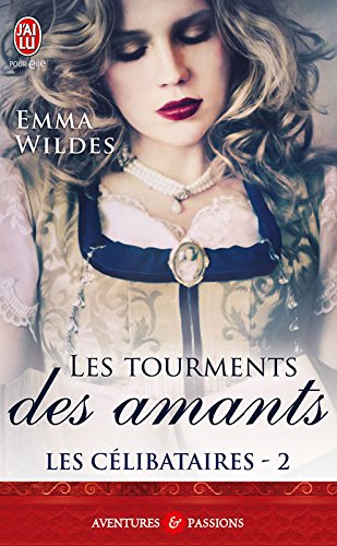 Les Célibataires (Tome 2) - Les tourments des amants (J'ai lu Aventures & Passions t. 10418) francais Les Célibataires (Tome 2) - Les tourments des amants (J'ai lu Aventures & Passions t. 10418) francais