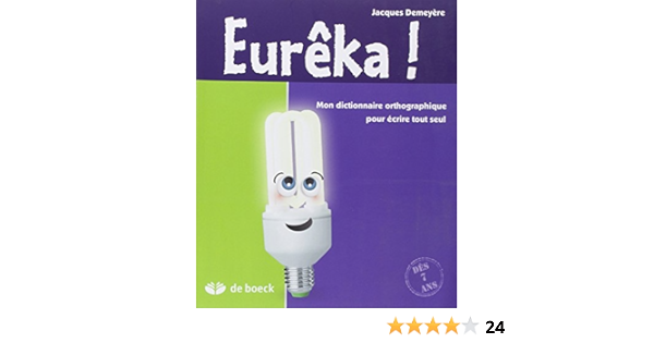 Amazon Fr Eureka Dictionnaire Orthographique Pour Ecrire Tout Seul Demeyere Jacques Livres