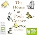 The House at Pooh Corner by 