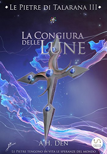 Download Le Pietre di Talarana III - La Congiura delle Lune Download Le Pietre di Talarana III - La Congiura delle Lune