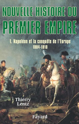 couverture de : Napol&eacute;on et la conqu&ecirc;te de l'Europe