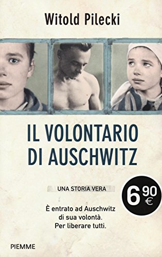 Il volontario di Auschwitz Il volontario di Auschwitz