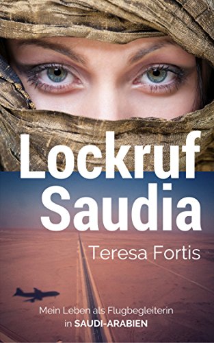 Download Lockruf Saudia: Mein Leben als Flugbegleiterin in Saudi
Arabien PDF kostenlos