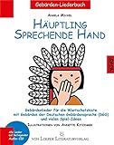 Häuptling sprechende Hand: Gebärdenlieder für die Wortschatzkiste mit Gebärden der Deutschen Gebärdensprache und vielen Spiel-Ideen by 