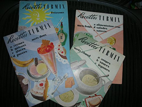 RECETTES TURMIX - 4 BROCHURES : mets froids alimentation crue, salades sauces; mets chauds soupes sauces légumes; mets doux crèmes gâteaux glaces purées; boissons gratuit RECETTES TURMIX - 4 BROCHURES : mets froids alimentation crue, salades sauces; mets chauds soupes sauces légumes; mets doux crèmes gâteaux glaces purées; boissons gratuit