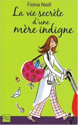 couverture de : La vie secr&egrave;te d'une m&egrave;re indigne