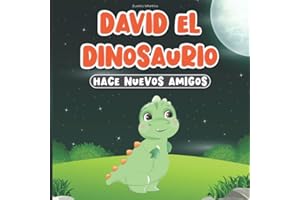 Cuentos Infantiles: David el Dinosaurio Hace Nuevos Amigos: Libros en Español para Niños de 2-7 Años | Historias para Dormir