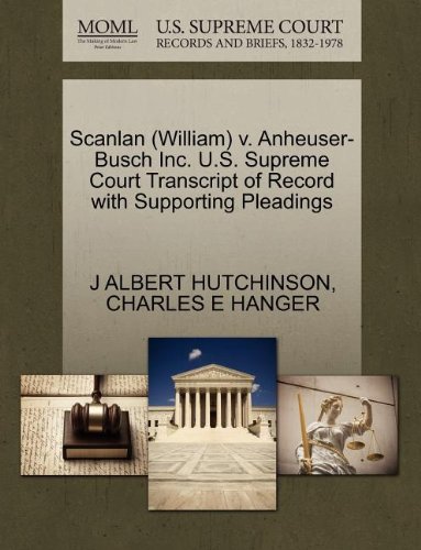 Scanlan (William) V. Anheuser-Busch Inc. U.S. Supreme Court Transcript of Record with Supporting Pleadings