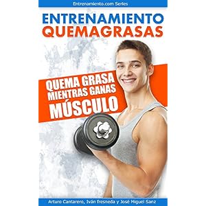 Entrenamiento Quemagrasas: Quema grasa mientras ganas músculo