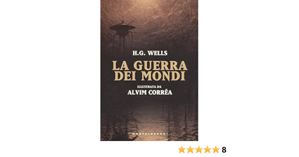 La Guerra Dei Mondi Ediz A Colori Wells Herbert George Correa Alvim Guzzardi Giuseppe Fiorucci F Amazon It Libri