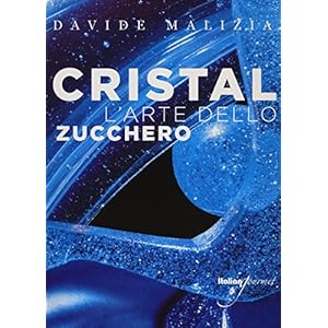 Cristal. L'arte dello zucchero. Con CD-ROM