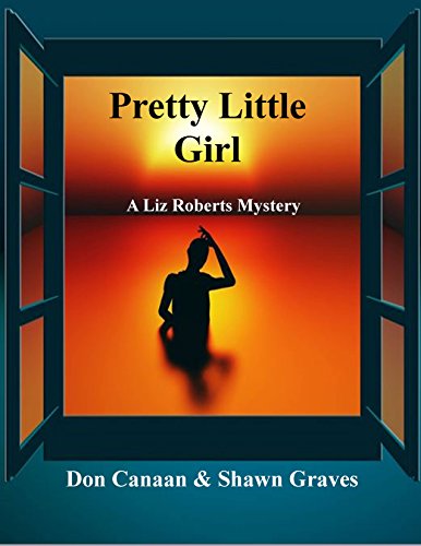 Pretty Little Girl: A Liz Roberts Mystery (A Liz Roberts Mystery Book 1) (English Edition) livre