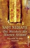 Die Weisheit der inneren Stimme: Vertrauen Sie Ihrer Intuition (0) by