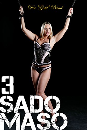 Sado Maso 3: Der *Gold* Band