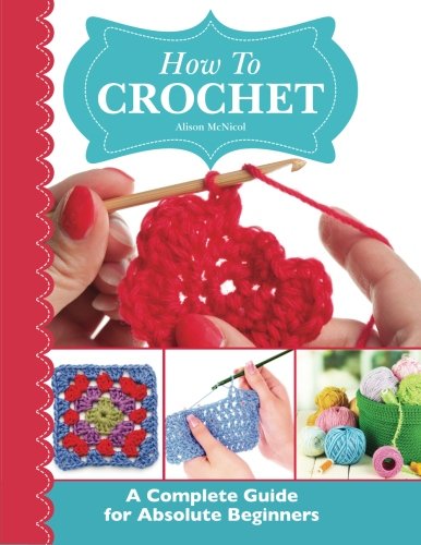 Cropswap.co.nz How To Crochet: A Complete Guide For Absolute Beginners Image