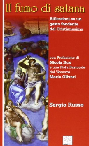 Il fumo di Satana. Riflessioni su un gesto fondante del cristianesimo