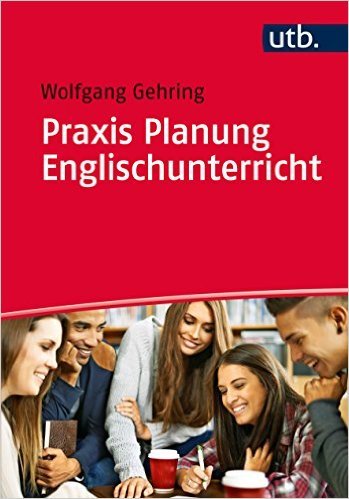 Praxis Planung Englischunterricht von Wolfgang Gehring ( 22. April 2015 )