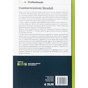 Contravvenzioni stradali. Oltre 500 motivi per proporre opposizione. Guida pratica al