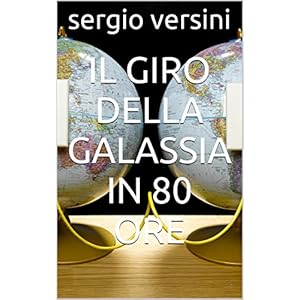 Il giro della galassia in 80 ore