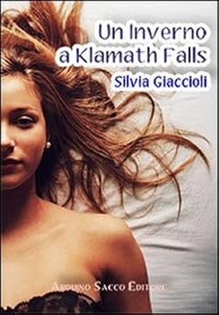 Silvia Giaccioli - Un inverno a Klamath Falls (2010)