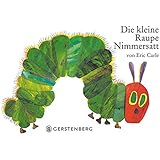 Die kleine Raupe Nimmersatt