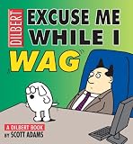 Image de Excuse Me While I Wag: A Dilbert Book