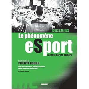 Jouez sérieux. Le phénomène esport raconté par les gamers: Des pionniers à nos jours Le mouvement phénomène raconté par les gamers Livre en Ligne Jouez sérieux. Le phénomène esport raconté par les gamers: Des pionniers à nos jours Le mouvement phénomène raconté par les gamers Livre en Ligne - Telecharger Ebook