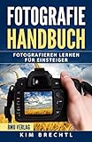  Fotografie Handbuch: Fotografieren lernen für Einsteiger