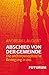 Abschied von der Gemeinde: Die anthroposophische Bewegung in uns by 
