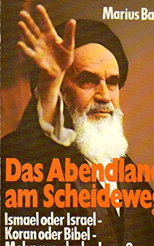 Das Abendland am Scheideweg. Versuch einer Deutung der endgeschichtlichen Prophetie