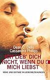 Image de Ich lieb dich nicht, wenn du mich liebst: Nähe und Distanz in Liebesbeziehungen (German Edition)