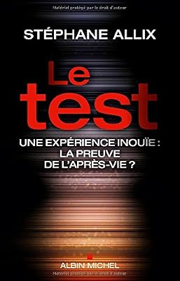 ALBIN MICHEL Le Test - Une Expérience Inouïe, La Preuve De L'après-Vie ?