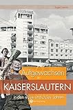 Image de Aufgewachsen in Kaiserslautern in den 40er & 50er Jahren