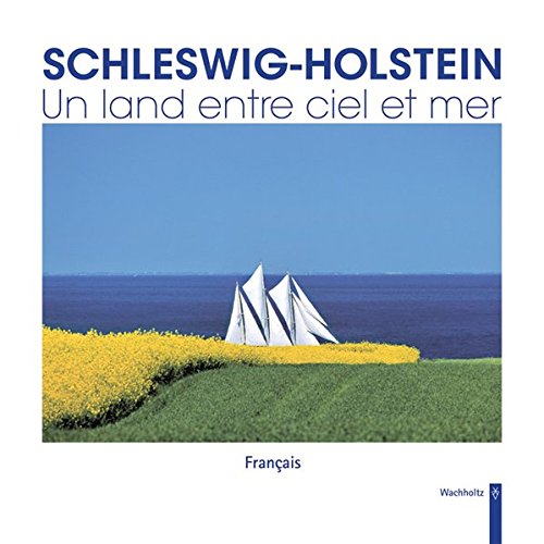 Preisvergleich Produktbild Schleswig-Holstein - Un land entre ciel et mer