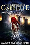 Bücher Neuerscheinungen 2022 - The Curious Tale of Gabrielle von Zachary Chopchinski