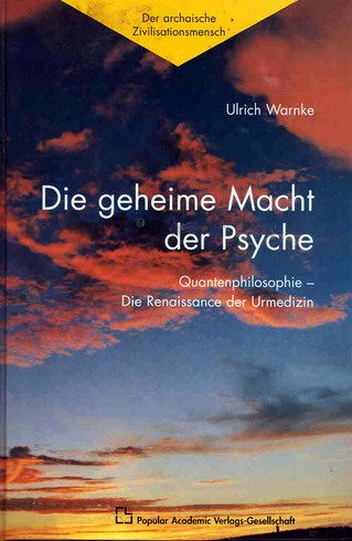 Download Die geheime Macht der Psyche. Quantenphilosophie. Die Renaissance der Urmedizin Download Die geheime Macht der Psyche. Quantenphilosophie. Die Renaissance der Urmedizin