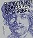 Rembrandt: Biography of a Rebel by 