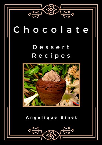Chocolate Dessert Recipes: Simple Gluten-Free & Dairy-Free Delights (English Edition)