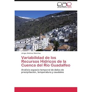Variabilidad de los Recursos Hídricos de la Cuenca del Río Guadalfeo: Análisis espacio-temporal de datos de