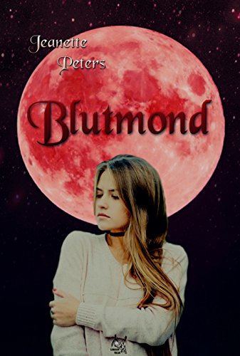Blutmond (Colors of moonlight 1) von [Peters, Jeanette]