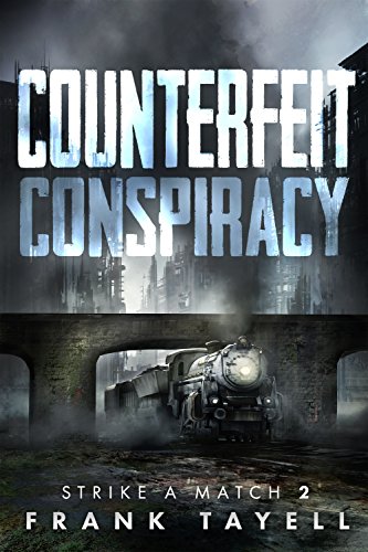 Download Counterfeit Conspiracy: Policing Post-Apocalyptic Britain (Strike a Match Book 2) Download Counterfeit Conspiracy: Policing Post-Apocalyptic Britain (Strike a Match Book 2)