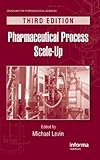 Image de Pharmaceutical Process Scale-Up, Third Edition (Drugs and the Pharmaceutical Sciences)